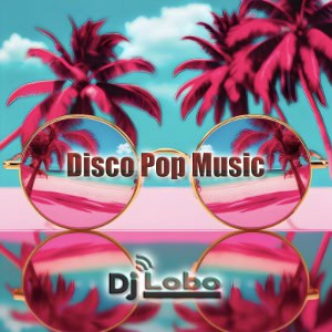 DJ Lobo Disco Pop Music Liste
