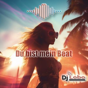 Du bist mein Beat
