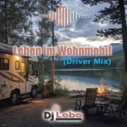 Leben im Wohnmobil (Driver Mix)
