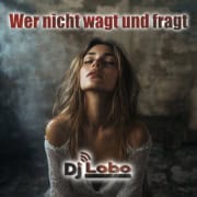 Wer nicht wagt und fragt, DJ Lobo