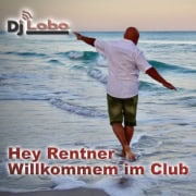 DJ Lobo Hey Rentner Willkommem im Club